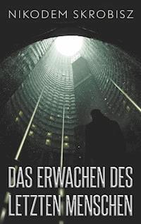 Das Erwachen des letzten Menschen - Leveret Pale - E-Book