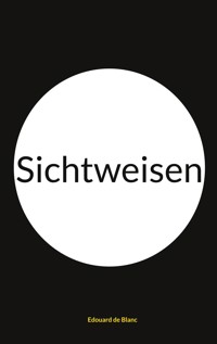 Sichtweisen - Edouard de Blanc - E-Book