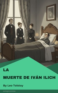 La muerte de Iván Ilich - Lev Nikolayevich Tolstoy. - E-Book