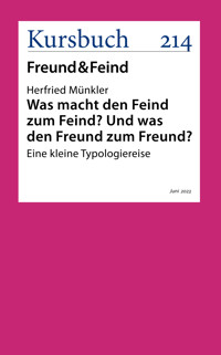 Was macht den Feind zum Feind? Und was den Freund zum Freund? - Herfried Münkler - E-Book