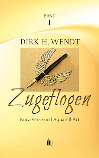 Zugeflogen - Dirk H. Wendt - E-Book