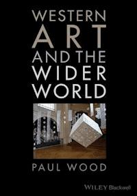 Western Art and the Wider World - Paul Wood - E-Book