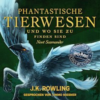 Phantastische Tierwesen und wo sie zu finden sind - J. K. Rowling - Hörbuch