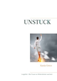 Unstuck - Kasia Greco - E-Book