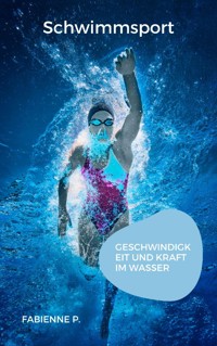 Schwimmsport - Fabienne P. - E-Book
