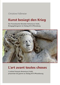 Kunst besiegt den Krieg - L'art avant toutes choses - Christine Fößmeier - E-Book