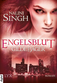Gilde der Jäger - Engelsblut - Nalini Singh - E-Book