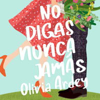 No digas nunca jamás - Olivia Ardey - Hörbuch
