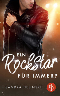 Ein Rockstar für immer? - Sandra Helinski - E-Book