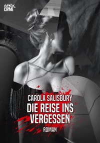 DIE REISE INS VERGESSEN - Carola Salisbury - E-Book