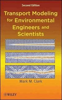 Transport Modeling for Environmental Engineers and Scientists - Mark M. Clark - E-Book