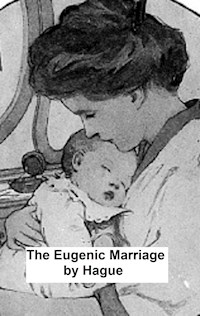 The Eugenic Marriage - W. Grant Hague - E-Book