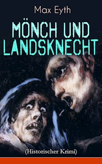 Mönch und Landsknecht (Historischer Krimi) - Max Eyth - E-Book