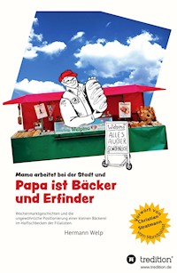 Papa ist Bäcker und Erfinder - Hermann Welp - E-Book