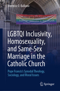 LGBTQI Inclusivity, Homosexuality, and Same-Sex Marriage in the Catholic Church - Vivencio O. Ballano - E-Book
