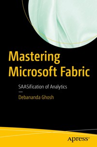 Mastering Microsoft Fabric - Debananda Ghosh - E-Book