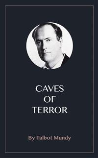 Caves of Terror - Talbot Mundy - kostenlos E-Book