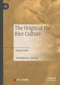 The Origin of the Rice Culture - Zheng Yunfei - E-Book