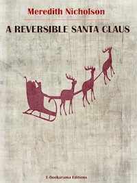 A Reversible Santa Claus - Meredith Nicholson - E-Book