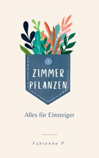 Zimmerpflanzen - Fabienne P. - E-Book