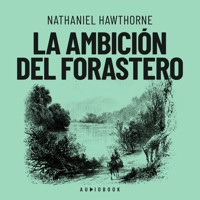 La ambición del forastero - Nathaniel Hawthorne - Hörbuch