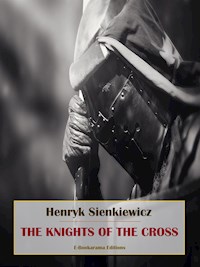 The Knights of the Cross - Henryk Sienkiewicz - E-Book
