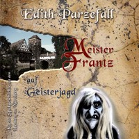 Meister Frantz auf Geisterjagd - Edith Parzefall - Hörbuch