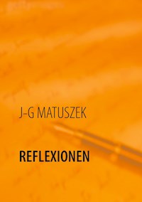 Reflexionen - J-G MATUSZEK - E-Book