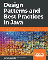 Design Patterns and Best Practices in Java - Kamalmeet Singh - E-Book