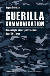Guerillakommunikation - Hagen Schölzel - E-Book