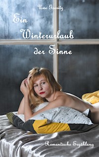 Ein Winterurlaub der Sinne - Uwe Goeritz - E-Book