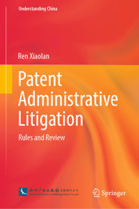 Patent Administrative Litigation - Ren Xiaolan - E-Book