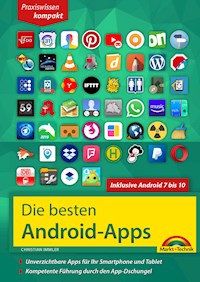 Die besten Android Apps: Für dein Smartphone und Tablet - aktuell zu Android 7, 8, 9 und 10 - Christian Immler - E-Book