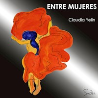 Entre Mujeres - Claudia Yelin - Hörbuch