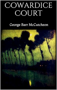 Cowardice Court - George Barr Mccutcheon - E-Book