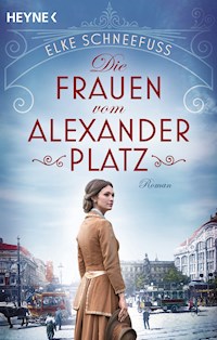 Die Frauen vom Alexanderplatz - Elke Schneefuß - E-Book