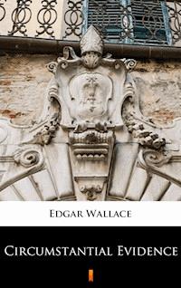 Circumstantial Evidence - Edgar Wallace - E-Book