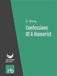 Confessions Of A Humorist (Audio-eBook) - O. Henry - kostenlos E-Book