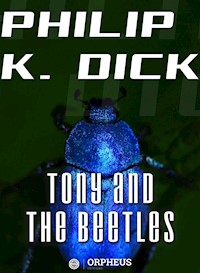 Tony and the Beetles - Philip K. Dick - E-Book
