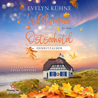 Herbstzauber - Willkommen im kleinen Ostseehotel, Band 4 (ungekürzt) - Evelyn Kühne - Hörbuch