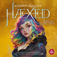 HAEXED - Von magischen Hacktivisten und teuflischen Influencerinnen - Murphy Malone - Hörbuch