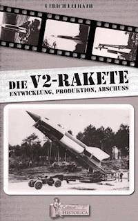 Die V2 - Rakete - Ulrich Elfr - E-Book
