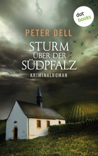 Sturm über der Südpfalz: Der zweite Fall für Philipp Sturm - Peter Dell - E-Book