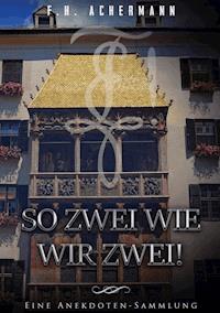 So zwei wie wir zwei! - F.H. Achermann - E-Book