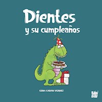 Dientes y su cumpleaños - Gema Galván Vázquez - E-Book