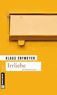 Irrliebe - Klaus Erfmeyer - E-Book