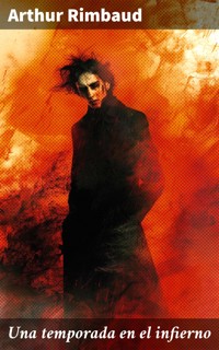 Una temporada en el infierno - Arthur Rimbaud - E-Book
