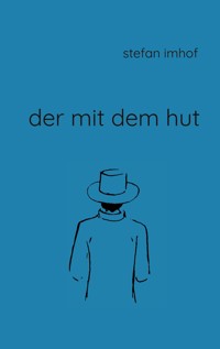 Der mit dem Hut - Stefan Imhof - E-Book