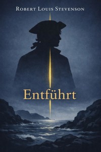 Entführt - Robert Louis Stevenson - E-Book