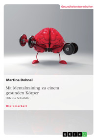 Mit Mentaltraining zu einem gesunden Körper - Martina Dohnal - E-Book